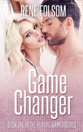 Cover: Game Changer (Playing Games, #1) - Rene Folsom