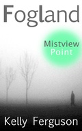 Cover: FOGLAND: Mistview Point - Kelly Ferguson