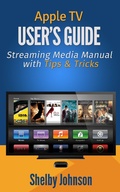 Cover: Apple TV User's Guide: Streaming Media Manual with Tips & Tricks - RAM Internet Media