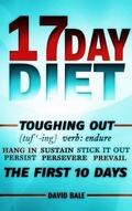 Cover: 17 Day Diet Toughing Out The First 10 Days - David Bale