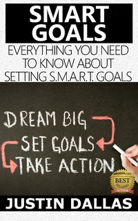Enlarge image Cover: Smart Goals: Everything You Need to Know About Setting S.M.A.R.T Goals - Rex Vault Publishing