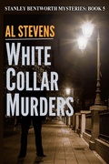 Cover: White Collar Murders (Stanley Bentworth mysteries, #5) - Stanley Bentworth mysteries