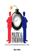 Cover: Political Timebomb (Playing The Presidential Race Card) - Marc Platt
