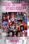 Cover: When Disco Was Everything (Pop Gallery eBooks, #10) - Pop Gallery eBooks