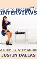 Cover: How to Succeed at Interviews: A Step-By-Step Guide - Rex Vault Publishing