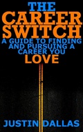 Cover: The Career Switch: A Guide to Finding and Pursuing a Career You Love - Rex Vault Publishing