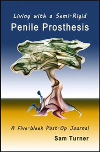 Enlarge image Cover: Living with a Semi-Rigid Penile Prosthesis - A Turning Point Publication