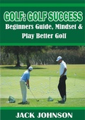 Cover: Golf: Golf Success- Beginners Guide, Mindset & Play better Golf - Zac Dixon