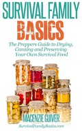 Cover: The Preppers Guide to Drying,  Canning and Preserving Your Own Survival Food (Survival Family Basics - Preppers Survival Handbook Series) - Survival Family Basics - Preppers Survival Handbook Series