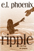 Cover: Ripple, A Tale of Hope and Redemption (Phoebe Thompson Series, #1) - Phoebe Thompson Series