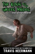 Cover: The Ronin and Green Maiden (The Ronin Trilogy, #2.5) - The Ronin Trilogy