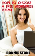 Cover: How To Choose A Free WordPress Theme - Bonnie Stone