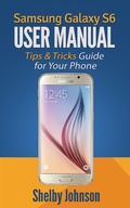 Cover: Samsung Galaxy S6 User Manual: Tips & Tricks Guide for Your Phone! - RAM Internet Media