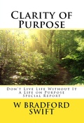Cover: Clarity of Purpose: Don't Live Life Without It (A Life On Purpose Special Report, #1) - A Life On Purpose Special Report