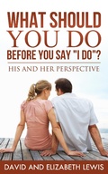 Cover: What Should You Do Before You Say I Do? - Admire House Publications
