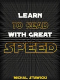 Cover: Learn to Read with Great Speed (How to Change Your Life in 10 Minutes a Day, #2) - How to Change Your Life in 10 Minutes a Day