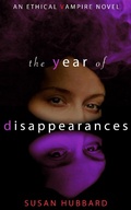 Cover: The Year of Disappearances (The Ethical Vampire Series, #2) - The Ethical Vampire Series