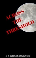 Cover: Across the Threshold - James Barnes