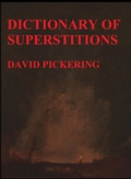 Cover: Dictionary of Superstitions - David Pickering
