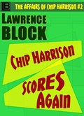 Cover: Chip Harrison Scores Again (The Affairs of Chip Harrison, #2) - The Affairs of Chip Harrison