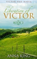 Cover: The Liberation of Victor (Victor and Maria (Amish Romance), #2) - Victor and Maria (Amish Romance)