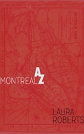 Cover: Montreal from A to Z: An Alphabetical Guide (Alphabet City Guide Books, #1) - Alphabet City Guide Books