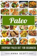 Cover: Paleo : Everyday Paleo Diet for Beginners (Everyday Paleo diet recipes, #11) - Everyday Paleo diet recipes