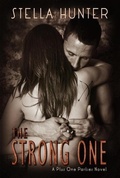 Cover: The Strong One (Plus One Parties, #1) - Stella Hunter