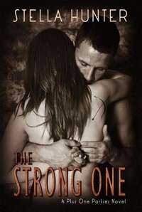 Enlarge image Cover: The Strong One (Plus One Parties, #1) - Stella Hunter
