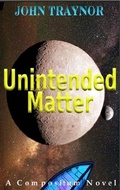 Cover: Unintended Matter (Compositum Novels, #1) - John Traynor
