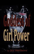 Cover: Goddess of Girl Power - Jay Matthews