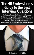 Cover: The HR Professionals Guide to the Best Interview Questions - Eileen Smith