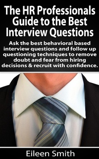 Enlarge image Cover: The HR Professionals Guide to the Best Interview Questions - Eileen Smith