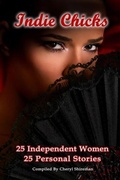 Cover: Indie Chicks: 25 Independent Women 25 Personal Stories - Cheryl Shireman