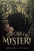 Cover: The Cave of Mystery - Page Publishing, Inc.