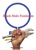 Cover: Black Male Feminism - i&R Publishing