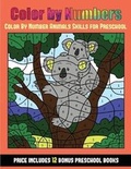 Cover: Color By Number Animals Skills for Preschool (Color By Number - Animals) - Kindergarten Workbooks
