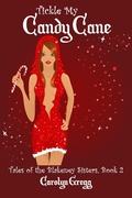 Cover: Tickle My Candy Cane (Tales of the Blakeney Sisters, #2) - Tales of the Blakeney Sisters