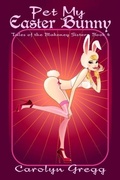Cover: Pet My Easter Bunny (Tales of the Blakeney Sisters, #4) - Linda Mooney