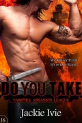 Cover: Do You Take (Vampire Assassin League, #16) - Vampire Assassin League