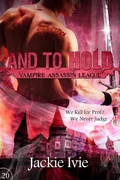 Cover: And to Hold (Vampire Assassin League, #20) - Vampire Assassin League