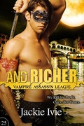 Cover: And Richer (Vampire Assassin League, #25) - Vampire Assassin League