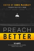 Cover: Preach Better: 10 Ways to Communicate the Gospel More Effectively - START2FINISH BOOKS