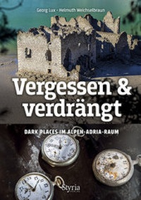 Abbildung von: Vergessen & verdrängt - Styria Verlag in Verlagsgruppe Styria GmbH & Co. KG