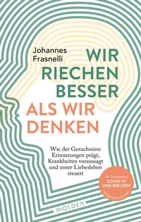 Abbildung von: Wir riechen besser als wir denken - Molden Verlag in Verlagsgruppe Styria GmbH &  Co. KG