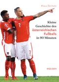 Cover: Kleine Geschichte des &ouml;sterreichischen Fu&szlig;balls in 90 Minuten - Molden Verlag in Verlagsgruppe Styria GmbH &  Co. KG
