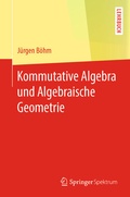 Cover: Kommutative Algebra und Algebraische Geometrie - Springer Spektrum