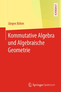 Abbildung von: Kommutative Algebra und Algebraische Geometrie - Springer Spektrum