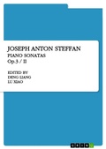 Cover: Joseph Anton Steffan. Piano Sonatas Op.3 / II - GRIN Verlag
