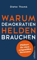 Cover: Warum Demokratien Helden brauchen. - Ullstein